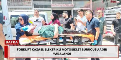 Forklift Kazası: Elektrikli Motosiklet Sürücüsü Ağır Yaralandı