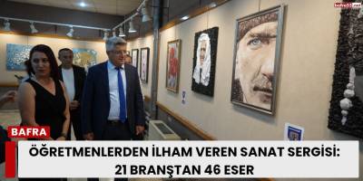 Öğretmenlerden İlham Veren Sanat Sergisi: 21 Branştan 46 Eser