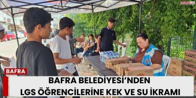 Bafra Belediyesi’nden LGS Öğrencilerine Kek ve Su İkramı