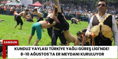 Kunduz Yaylası Türkiye Yağlı Güreş Ligi'nde! 8-10 Ağustos'ta Er Meydanı Kuruluyor