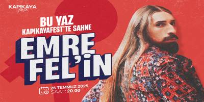 KapıkayaFest 2025’te Emre Fel Rüzgarı Esecek!