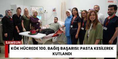 Kök Hücrede 100. Bağış Başarısı: Pasta Kesilerek Kutlandı
