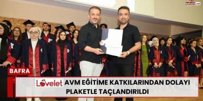 Lovelet AVM Eğitime Katkılarından Dolayı Plaketle Taçlandırıldı