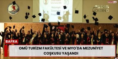 OMÜ Turizm Fakültesi ve MYO'da Mezuniyet Coşkusu Yaşandı