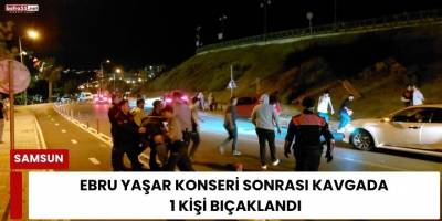 Ebru Yaşar Konseri Sonrası Kavgada 1 Kişi Bıçaklandı