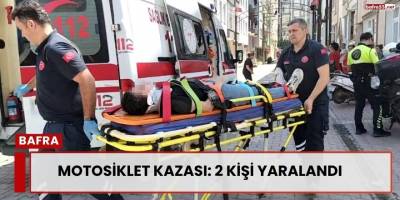 Motosiklet Kazası: 2 Kişi Yaralandı