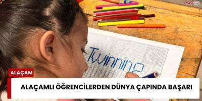 Alaçamlı Öğrencilerden Dünya Çapında Başarı