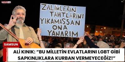 Ali Kınık: “Bu Milletin Evlatlarını LGBT Gibi Sapkınlıklara Kurban Vermeyeceğiz!”