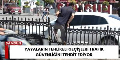 Yayaların Tehlikeli Geçişleri Trafik Güvenliğini Tehdit Ediyor