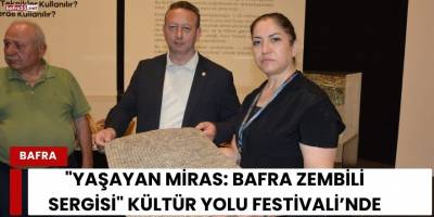 "Yaşayan Miras: Bafra Zembili Sergisi" Kültür Yolu Festivali’nde