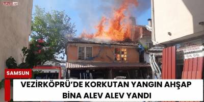 Vezirköprü’de Korkutan Yangın: Ahşap Bina Alev Alev Yandı