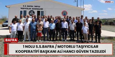 1 Nolu S.S.Bafra / Motorlu Taşıyıcılar Kooperatifi Başkanı Ali Hancı Güven Tazeledi