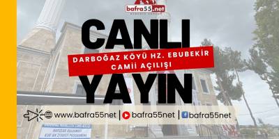 Hazreti Ebubekir Camii’nin Açılış Programı Canlı Yayınla Bafra55net’te!