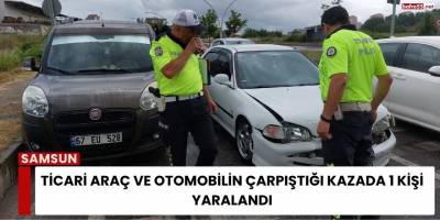 Ticari araç ve otomobilin çarpıştığı kazada 1 kişi yaralandı