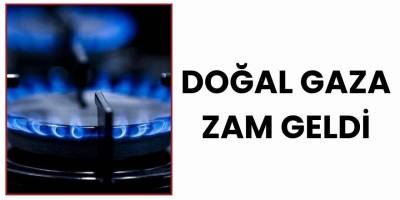Doğal Gaza Zam Geldi