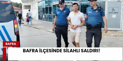 Bafra ilçesinde silahlı saldırı!