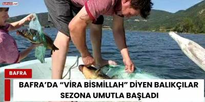 Bafra’da “Vira Bismillah” Diyen Balıkçılar Sezona Umutla Başladı