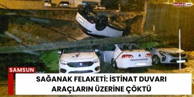 Sağanak Felaketi: İstinat Duvarı Araçların Üzerine Çöktü