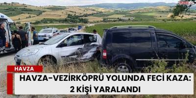 Havza-Vezirköprü Yolunda Feci Kaza: 2 Kişi Yaralandı