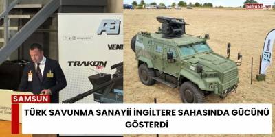 Türk Savunma Sanayii İngiltere Sahasında Gücünü Gösterdi
