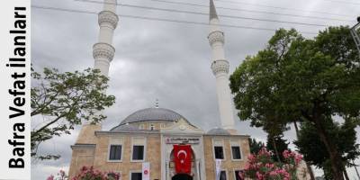 23 Ağustos 2025 Cumartesi Günü Bafra'da Vefat Edenler
