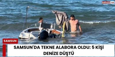 Samsun'da Tekne alabora oldu: 5 kişi denize düştü