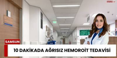 10 Dakikada Ağrısız Hemoroit Tedavisi