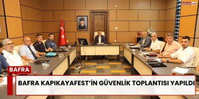 BAFRA KAPIKAYAFEST’İN GÜVENLİK TOPLANTISI YAPILDI