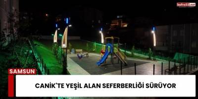 Canik'te Yeşil Alan Seferberliği Sürüyor