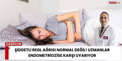 Şiddetli Regl Ağrısı Normal Değil! Uzmanlar Endometriozise Karşı Uyarıyor