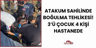 Atakum Sahilinde Boğulma Tehlikesi! 3’ü Çocuk 4 Kişi Hastanede