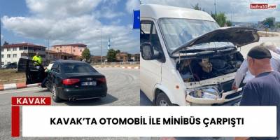 Kavak’ta Otomobil ile Minibüs Çarpıştı