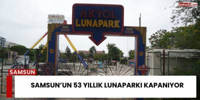 Samsun’un 53 Yıllık Lunaparkı Kapanıyor