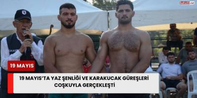 19 Mayıs’ta Yaz Şenliği ve Karakucak Güreşleri Coşkuyla Gerçekleşti