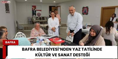 Bafra Belediyesi’nden Yaz Tatilinde Kültür ve Sanat Desteği