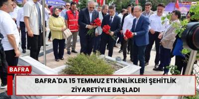 Bafra'da 15 Temmuz Etkinlikleri Şehitlik Ziyaretiyle Başladı