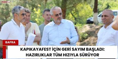 Kapıkayafest İçin Geri Sayım Başladı: Hazırlıklar Tüm Hızıyla Sürüyor