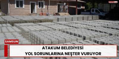 Atakum Belediyesi Yol Sorunlarına Neşter Vuruyor