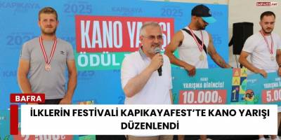 İLKLERİN FESTİVALİ KAPIKAYAFEST’TE KANO YARIŞI DÜZENLENDİ