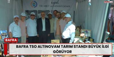 Bafra TSO Altınovam Tarım Standı Büyük İlgi Görüyor