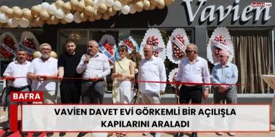 VAVİEN Davet Evi Görkemli Bir Açılışla Kapılarını Araladı
