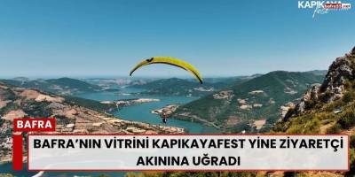 Bafra’nın Vitrini Kapıkayafest Yine Ziyaretçi Akınına Uğradı