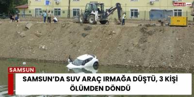 Samsun’da SUV Araç Irmağa Düştü, 3 Kişi Ölümden Döndü