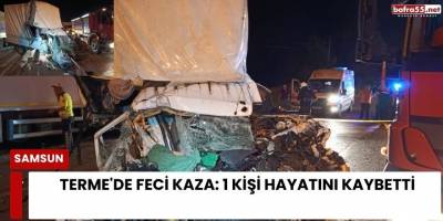 Terme'de Feci Kaza: 1 Kişi Hayatını Kaybetti