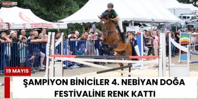 Şampiyon Biniciler 4. Nebiyan Doğa Festivaline Renk Kattı