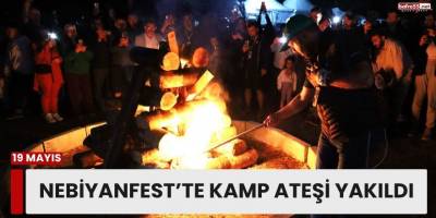 Nebiyanfest’te Kamp Ateşi Yakıldı