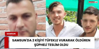 Samsun'da 2 Kişiyi Tüfekle Vurarak Öldüren Şüpheli Teslim Oldu