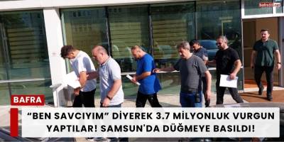 “Ben Savcıyım” Diyerek 3.7 Milyonluk Vurgun Yaptılar! Samsun'da Düğmeye Basıldı