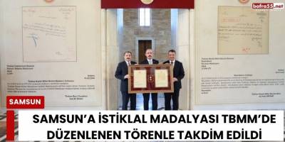 Samsun’a İstiklal Madalyası TBMM’de Düzenlenen Törenle Takdim Edildi