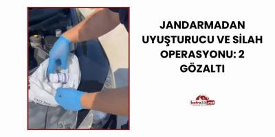 Jandarmadan Uyuşturucu ve Silah Operasyonu: 2 Gözaltı